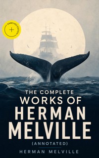 The Complete Works of Herman Melville (Annotated) - Herman Melville - ebook