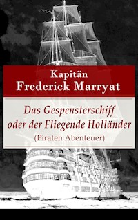 Das Gespensterschiff oder der Fliegende Holländer (Piraten Abenteuer) - Frederick Kapitän Marryat - ebook