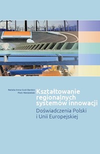 Kształtowanie regionalnych systemów innowacji - Gust-Bardon Natalia Irena, Niedzielski Piotr - książka