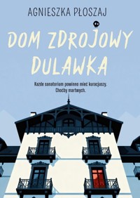 Dom zdrojowy Dulawka - Agnieszka Płoszaj - ebook + książka