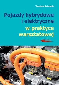 Pojazdy hybrydowe i elektryczne w praktyce warsztatowej - Schmidt Torsten - książka