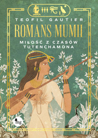 Romans mumii. Miłość z czasów Tutenchamona - Teofil Gautier - ebook + audiobook + książka