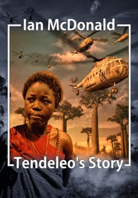 Tendeleo's Story - Ian McDonald - ebook