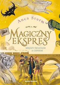 Magiczny ekspres 2. Między światłem a cieniem - Sturm Anca - ebook + książka