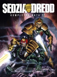 Sędzia Dredd Kompletne akta 17 - Ennis, Garth; Wagner, John; Ezquerra, Carlos; Ormston, Dean; Doherty, Peter - książka