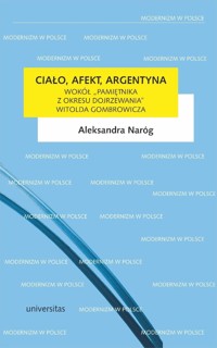 Ciało, afekt, Argentyna. Wokół Pamiętnika... - Aleksandra Naróg - książka