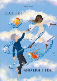 Blue Fish and Light Fish - Nathael Jambon - ebook