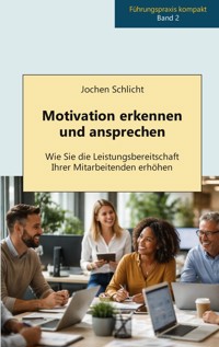 Motivation erkennen und ansprechen - Jochen Schlicht - ebook