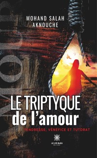 Le triptyque de l’amour - Mohand Salah Aknouche - ebook