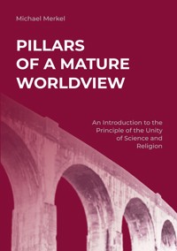 Pillars of a Mature Worldview - Michael Merkel - ebook