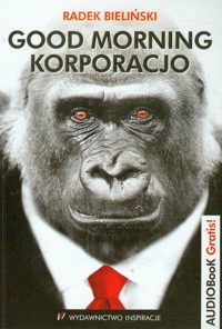 Good morning korporacjo - Bieliński Radek - książka