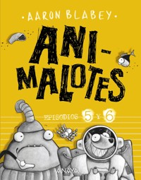 Animalotes 5 y 6: Follón intergaláctico / Aliens contra Animalotes - Aaron Blabey - ebook