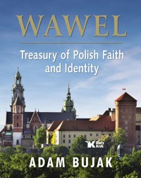 Wawel. Treasury of Polish Faith and identity (Wawel. Skarbiec wiary i polskości) - Adam Bujak - książka
