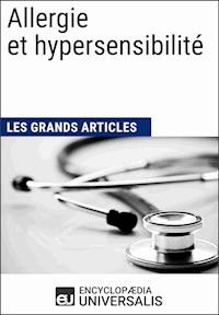 Allergie et hypersensibilité - Encyclopaedia Universalis - ebook