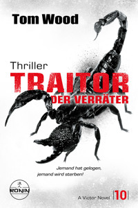 Traitor – Der Verräter. Jemand hat gelogen, jemand wird sterben! - Tom Wood - ebook