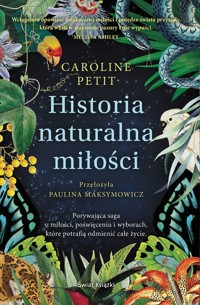 Historia naturalna miłości - Caroline Petit - ebook + książka