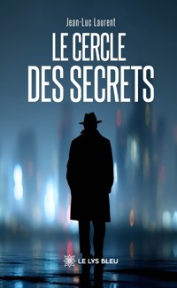 Le cercle des secrets - Jean-Luc Laurent - ebook