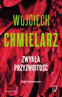 Zwykła przyzwoitość - Wojciech Chmielarz - książka
