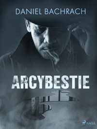 Arcybestie - Bachrach Daniel - ebook + audiobook