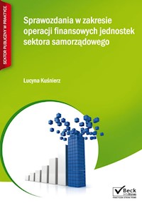 Sprawozdania w zakresie operacji finansowych jednostek sektora samorządowego - Kuśnierz Lucyna - książka