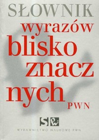 Słownik wyrazów bliskoznacznych PWN - Wiśniakowska Lidia - książka
