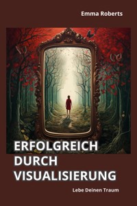 Erfolgreich durch Visualisierung - Roberts Emma - ebook