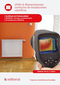Mantenimiento correctivo de instalaciones caloríficas. IMAR0408 - Francisco José Entrena González - ebook