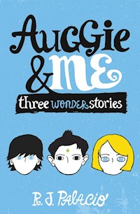 Auggie & Me: Three Wonder Stories - R. J. Palacio - książka