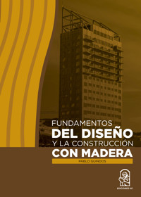 Fundamentos del diseño y la construcción con madera - Pablo Guindos - ebook