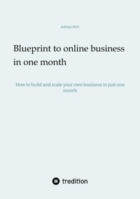 Blueprint to Online Business - Adrian Hirt - ebook