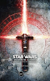 Le Mythe Star Wars VII, VIII & IX  - Thibaut Claudel - ebook