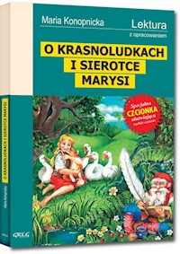 O Krasnoludkach i sierotce Marysi - Maria Konopnicka - ebook + audiobook + książka