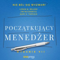 Początkujący menedżer. Wydanie VII - Loren B. Belker, Jim McCormick, Gary S. Topchik - audiobook