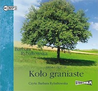 Koło graniaste. Saga część III - Barbara Rybałtowska - ebook + audiobook