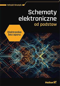 Elektronika bez oporu Schematy elektroniczne od podstaw - Wrotek Witold - książka