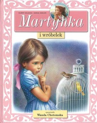 Martynka i wróbelek - Delahaye Gilbert - ebook