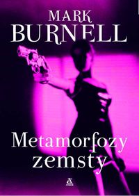 Metamorfozy zemsty - Burnell Mark - ebook + książka