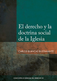 El derecho y la doctrina social de la Iglesia - Carlos Blancas Bustamante - ebook