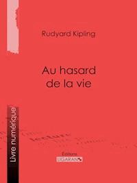 Au hasard de la vie - Rudyard Kipling - ebook