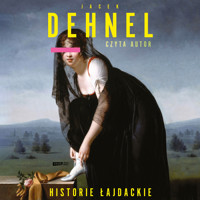 Historie łajdackie - Jacek Dehnel - audiobook + książka