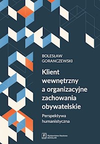 Klient wewnętrzny a organizacyjne zachowania obywatelskie - Goranczewski Bolesław - książka