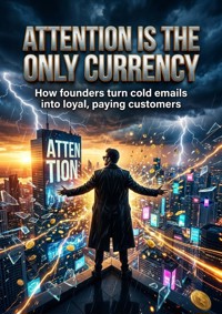 Attention is the only currency - Elijah Morgan - ebook