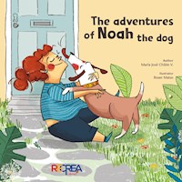 The adventures of Noah the dog - María José Chibles - ebook