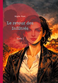 Le retour des Infiltrés - Maylie Roan - ebook
