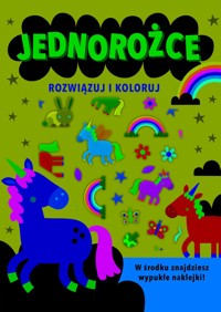 Rozwiązuj i koloruj. Jednorożce - Monika Kalinowska (tłum.), Sarah Vince (ilustr.) - książka