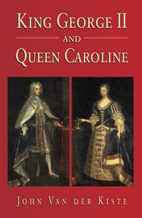 King George II and Queen Caroline - John Van der Kiste - ebook