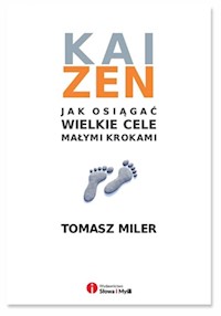Kaizen Jak osiągnąć wielkie cele małymi krokami - Miler Tomasz - książka