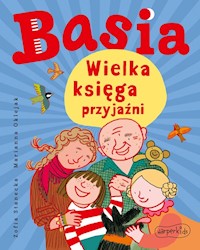 Basia Wielka księga przyjaźni - Zofia Stanecka - książka
