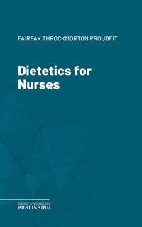 Dietetics for Nurses - Fairfax Throckmorton Proudfit - ebook