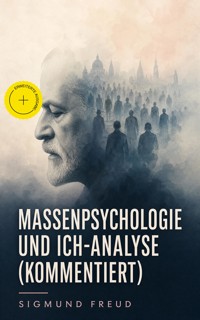 Massenpsychologie und Ich-Analyse (Kommentiert) - Sigmund Freud - ebook